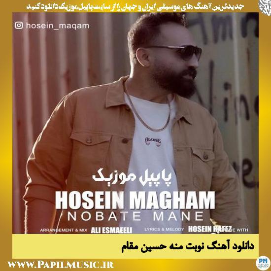 Hosein Magham Nobate Mane دانلود آهنگ نوبت منه از حسین مقام